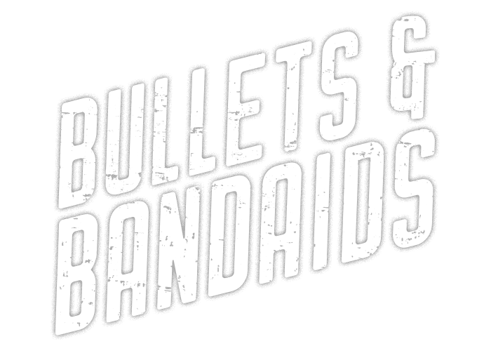 Bullerts and Bandaids